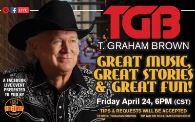 T. Graham Brown Virtual Facebook Concert Great Music, Great Stories, Great Fun Set For This Friday, April 24th at 6:00PM CST