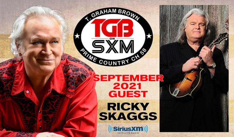 T. Graham Brown Welcomes Ricky Skaggs As His Guest On September’s Live Wire On SiriusXM’s Prime Country Channel 58 Starting Wednesday, September 1 at 10/9c