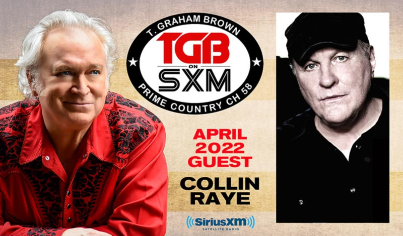 T. Graham Brown Host of ‘Live Wire’ Welcomes Collin Raye as Special Guest on SiriusXM’s Prime Country Channel 58 Starting Wed, April 6 at 10/9c