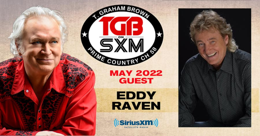 T. Graham Brown Host of ‘Live Wire’ Welcomes Eddy Raven as Special Guest on SiriusXM’s Prime Country Channel 58 Starting Wed, May 4 at 10/9c